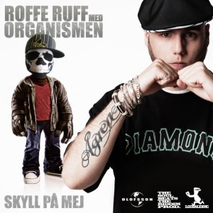Roffe Ruff feat. Organismen - Skyll på mig