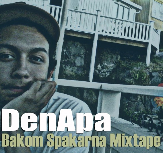DenApa - Bakom spakarna mixtape